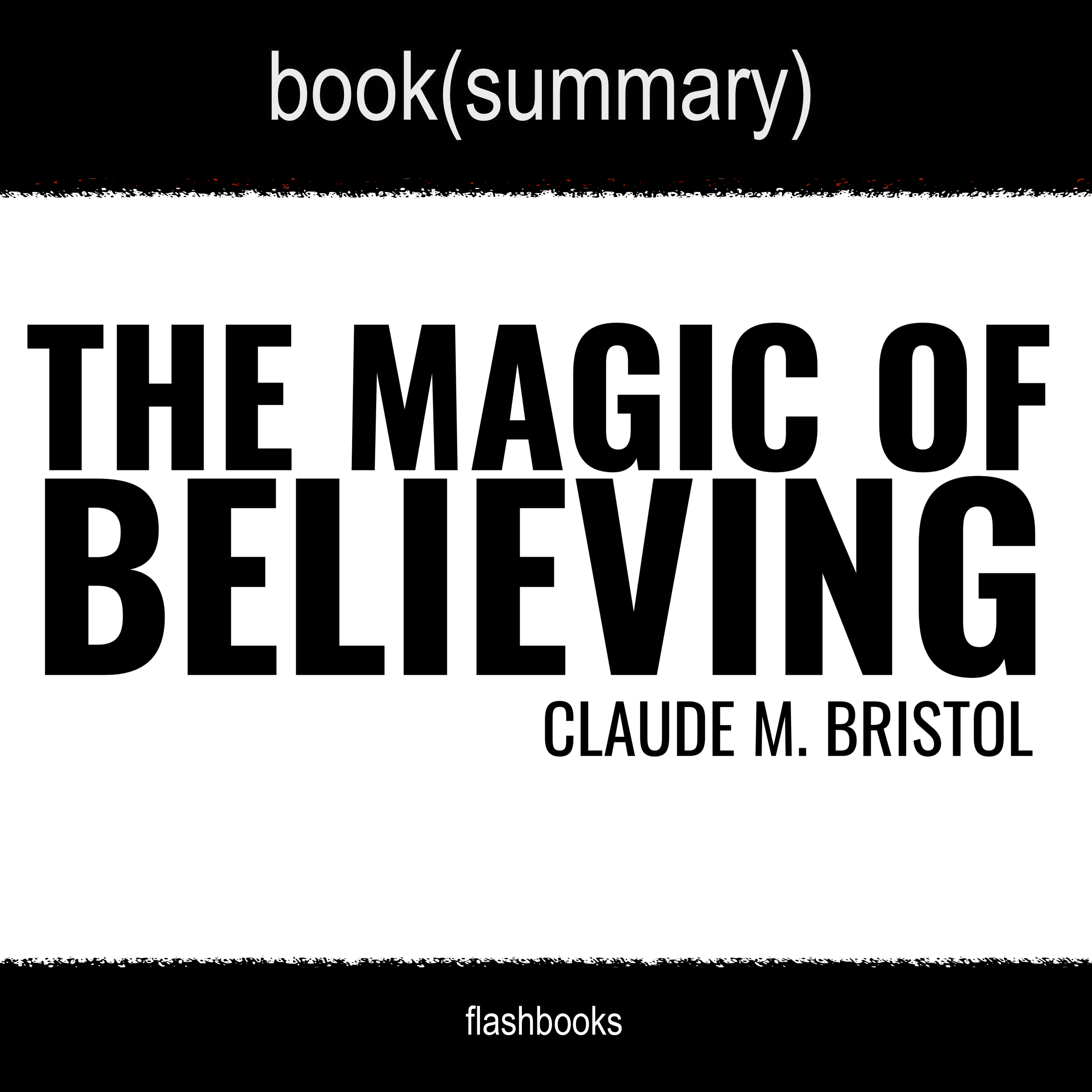 The_Magic_Of_Believing_by_Claude_M_Bristol_Audiobook_Summary