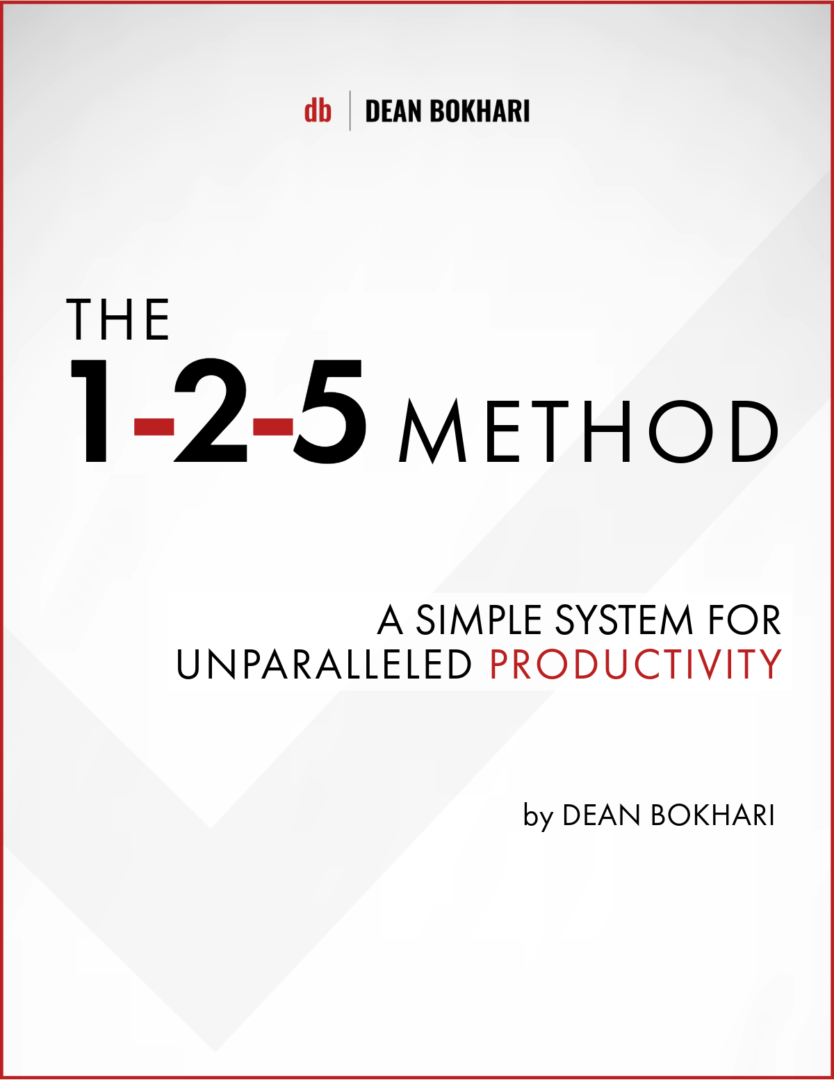 The-125-Method-by-Dean-Bokhari_A-Simple-System-for-Unparalleled-Productivity