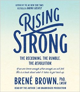 Rising Strong by Brene Brown - Book Summary