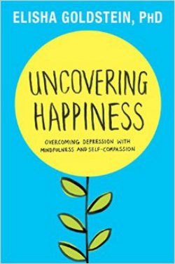 Uncovering Happiness by Elisha Goldstein - Interview